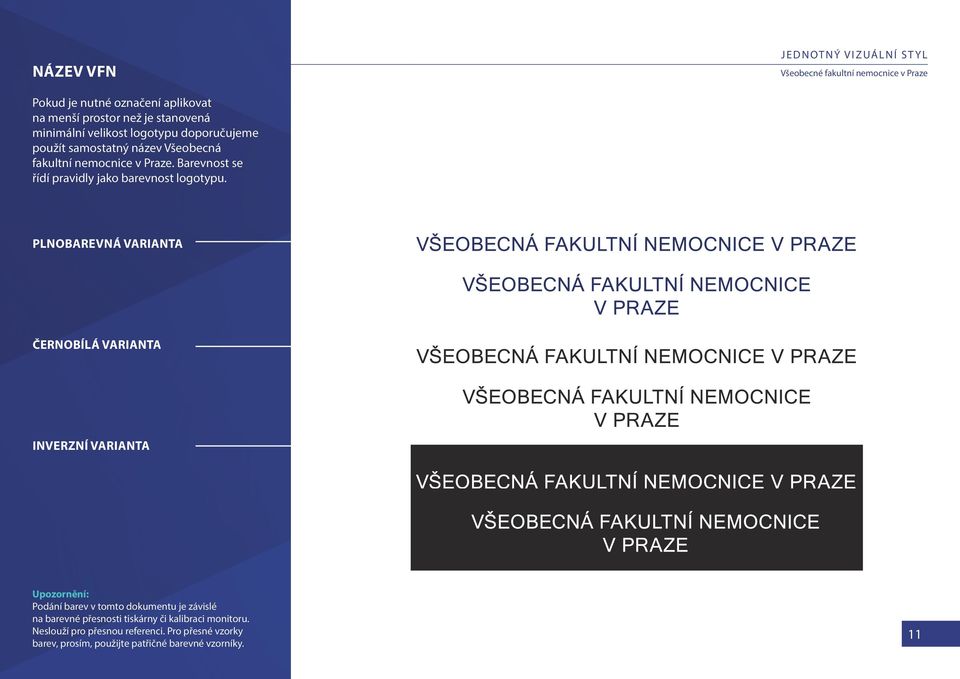 samostatný Barevnost název se všeobecná pravidly fakultní jako nemocnice barevnost logotypu. v praze. barevnost se řídí řídí pravidly jako barevnost logotypu.