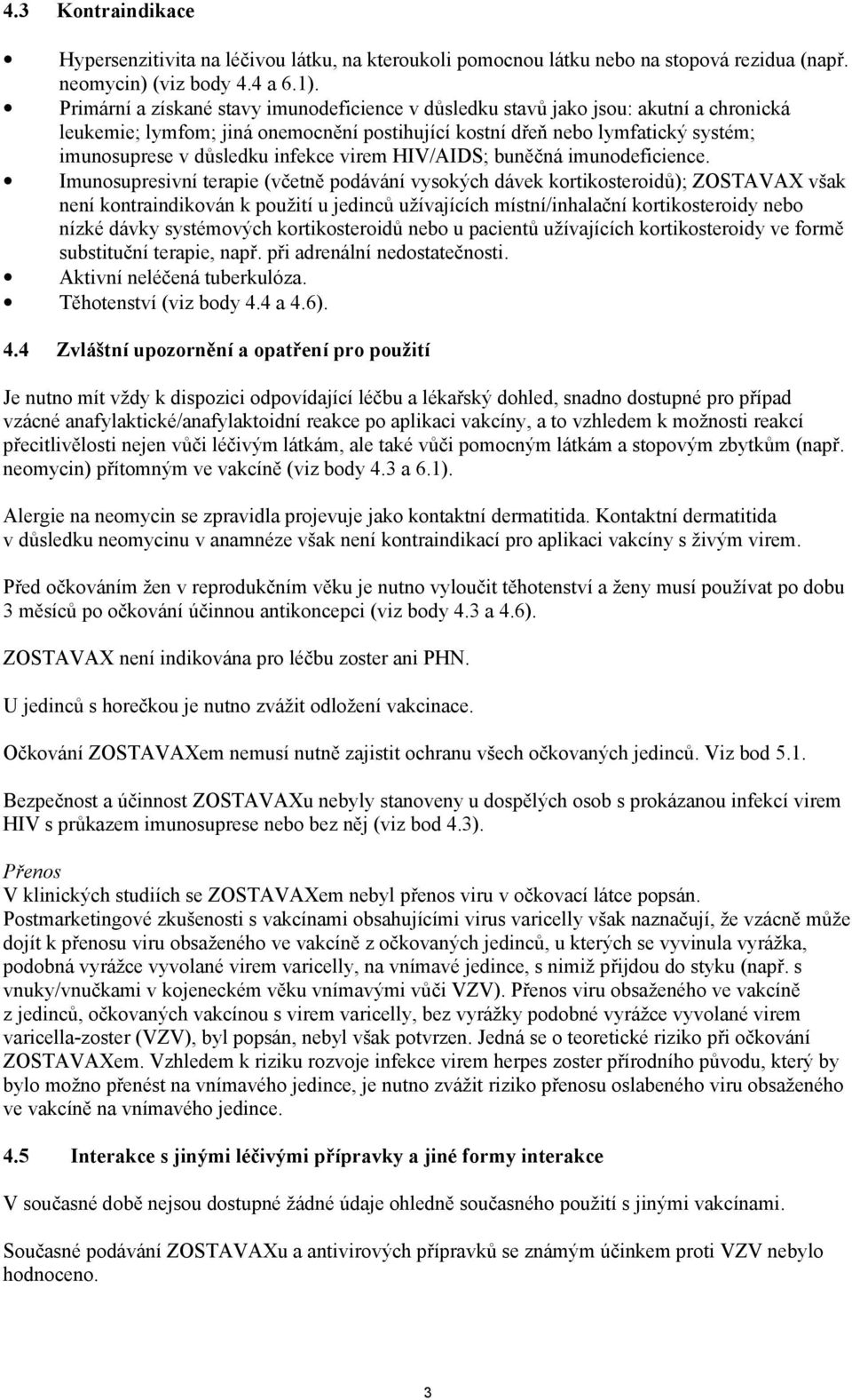 infekce virem HIV/AIDS; buněčná imunodeficience.