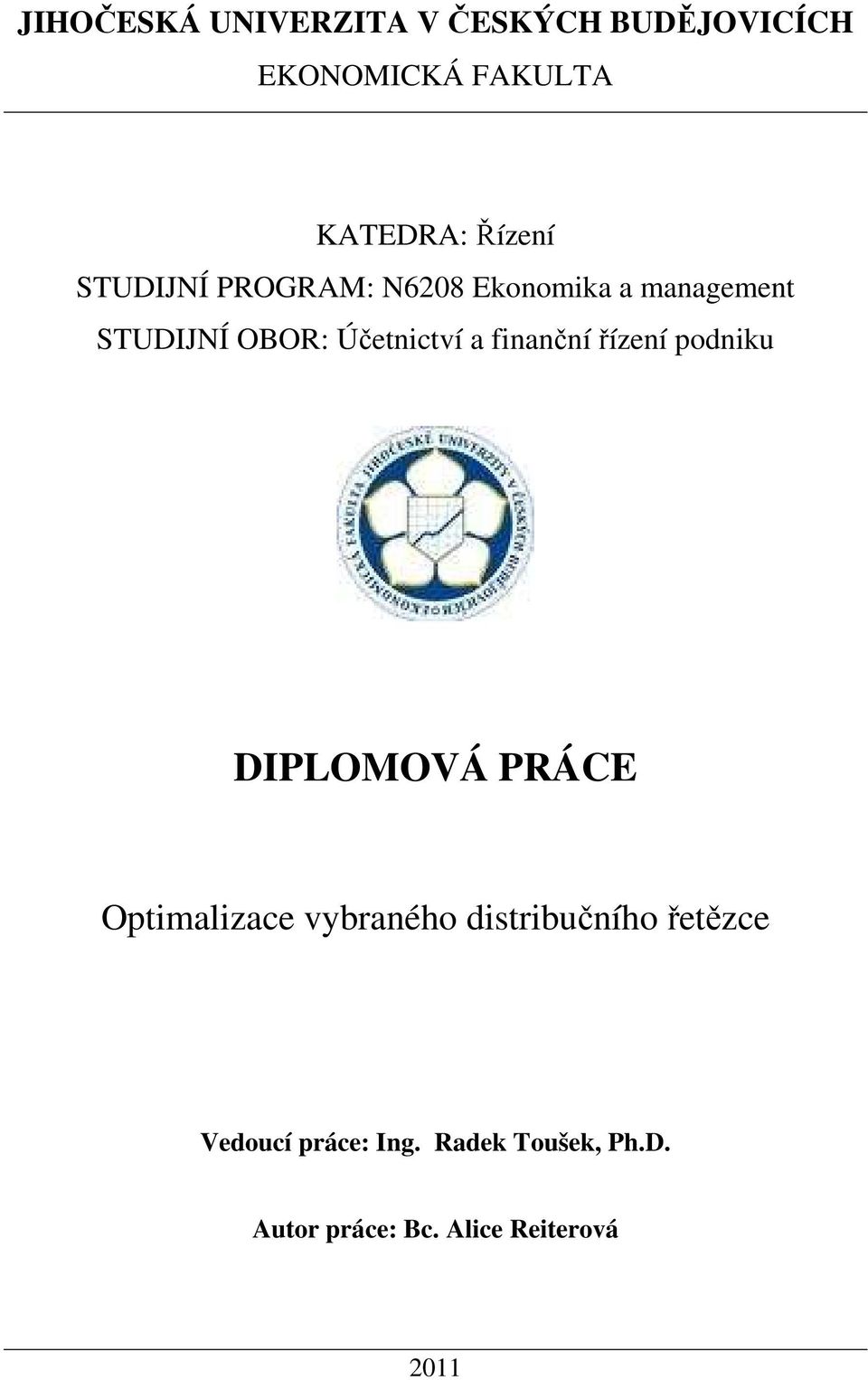 finanční řízení podniku DIPLOMOVÁ PRÁCE Optimalizace vybraného distribučního