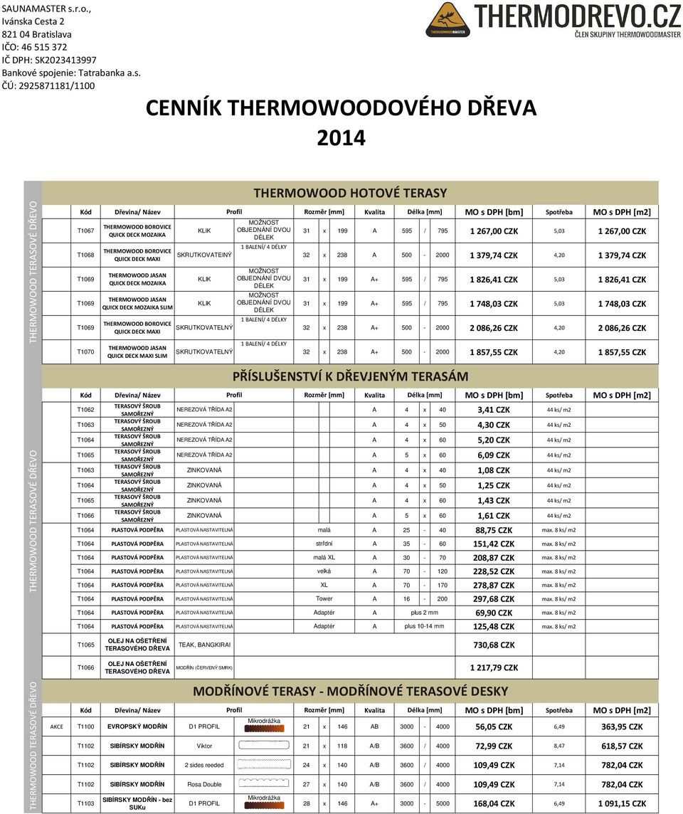 CZK 31 x 199 A+ 595 / 795 1 748,03 CZK 5,03 1 748,03 CZK 32 x 238 A+ 500-2000 2 086,26 CZK 4,20 2 086,26 CZK 32 x 238 A+ 500-2000 1 857,55 CZK 4,20 1 857,55 CZK T1062 T1063 T1064 T1063 T1064 T1066