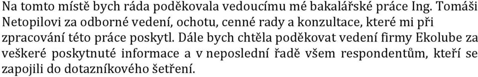 zpracování této práce poskytl.