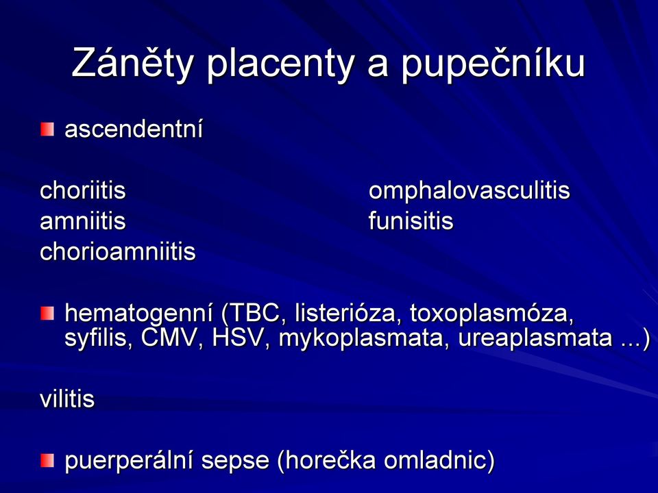 (TBC, listerióza, toxoplasmóza, syfilis, CMV, HSV,