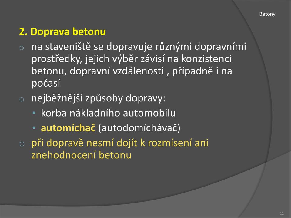 počasí o nejběžnější způsoby dopravy: korba nákladního automobilu automíchač