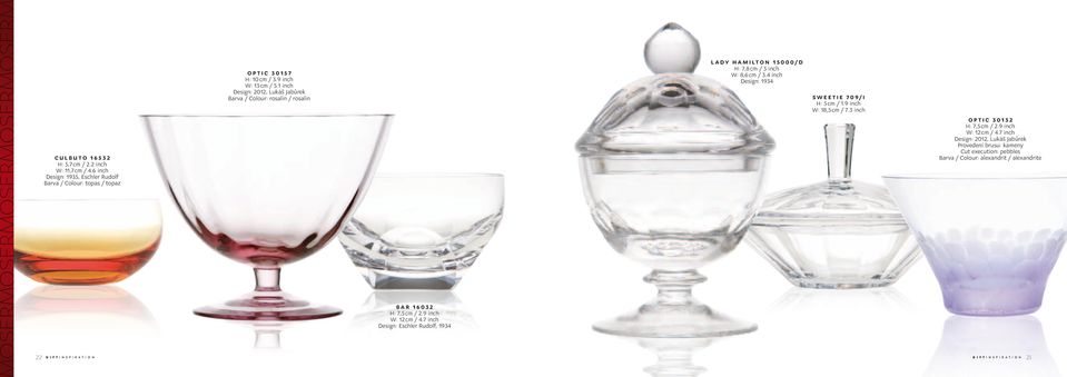 7 inch Design: Eschler Rudolf, 1934 Lady Hamilton 15000/D H: 7,8 cm / 3 inch W: 8,6 cm / 3.4 inch Design: 1934 Sweetie 709/I H: 5 cm / 1.