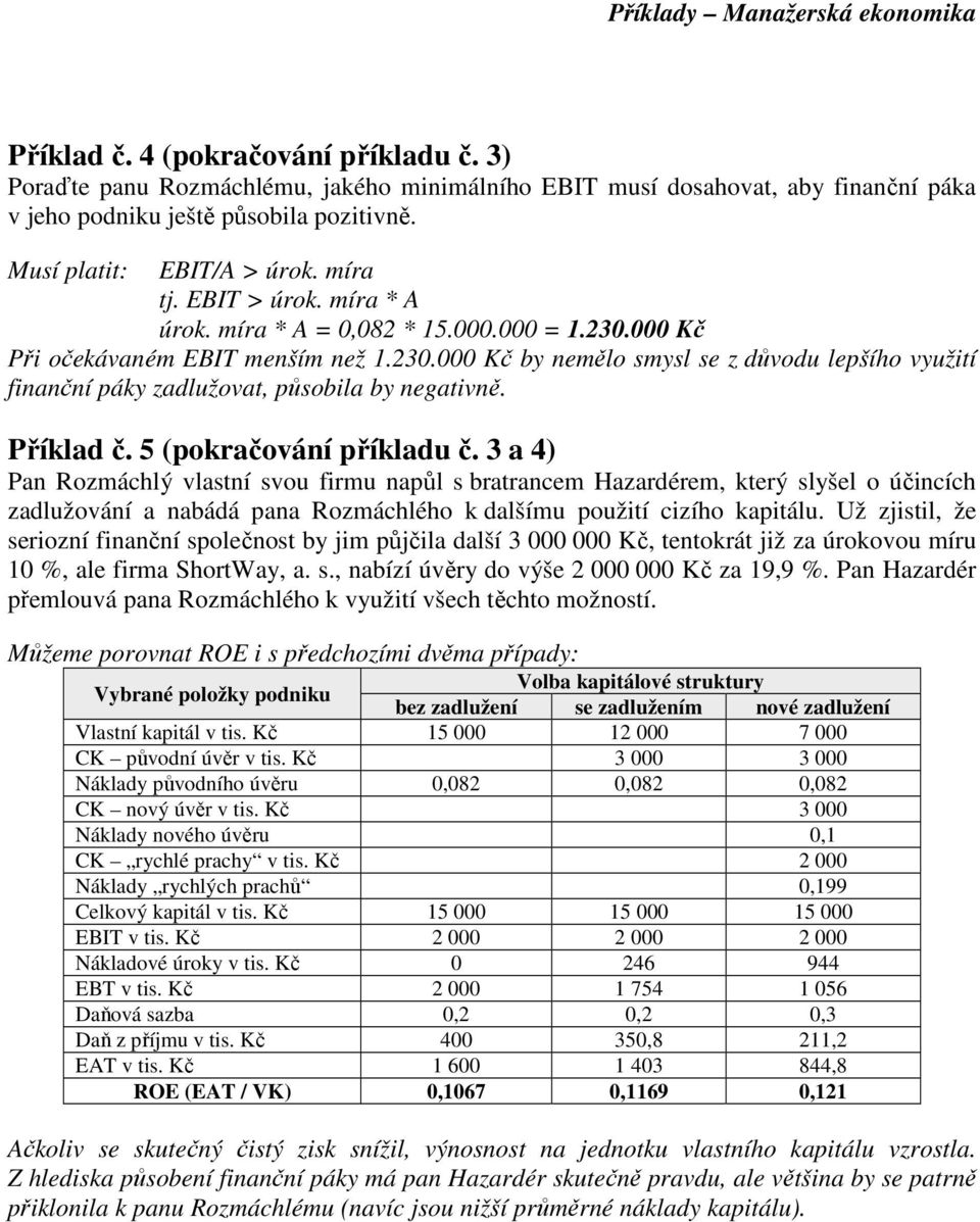 Příklad č. 5 (pokračování příkladu č.