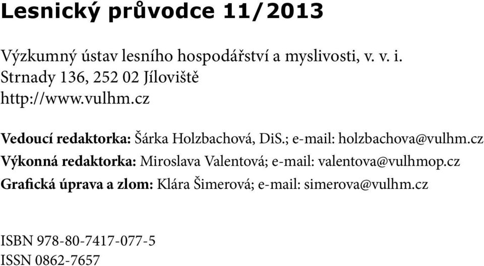 ; e-mail: holzbachova@vulhm.