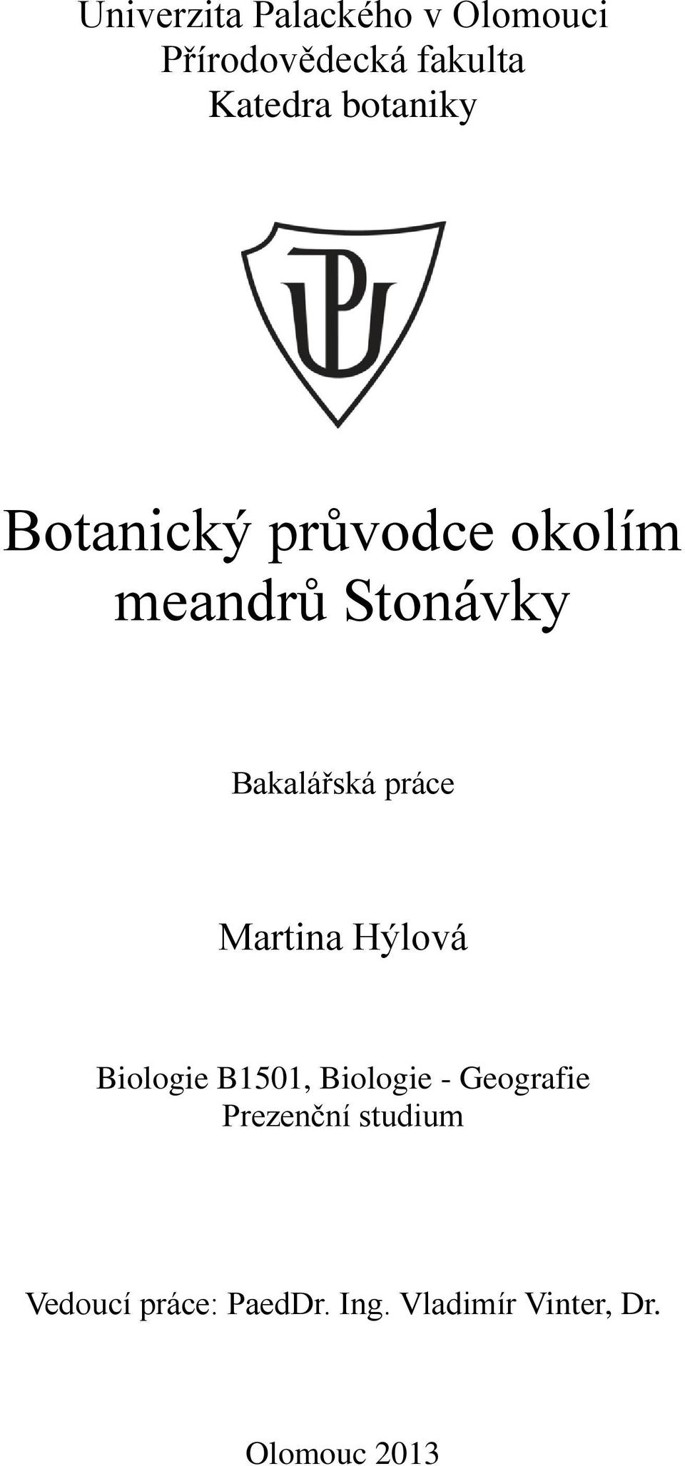 práce Martina Hýlová Biologie B1501, Biologie - Geografie