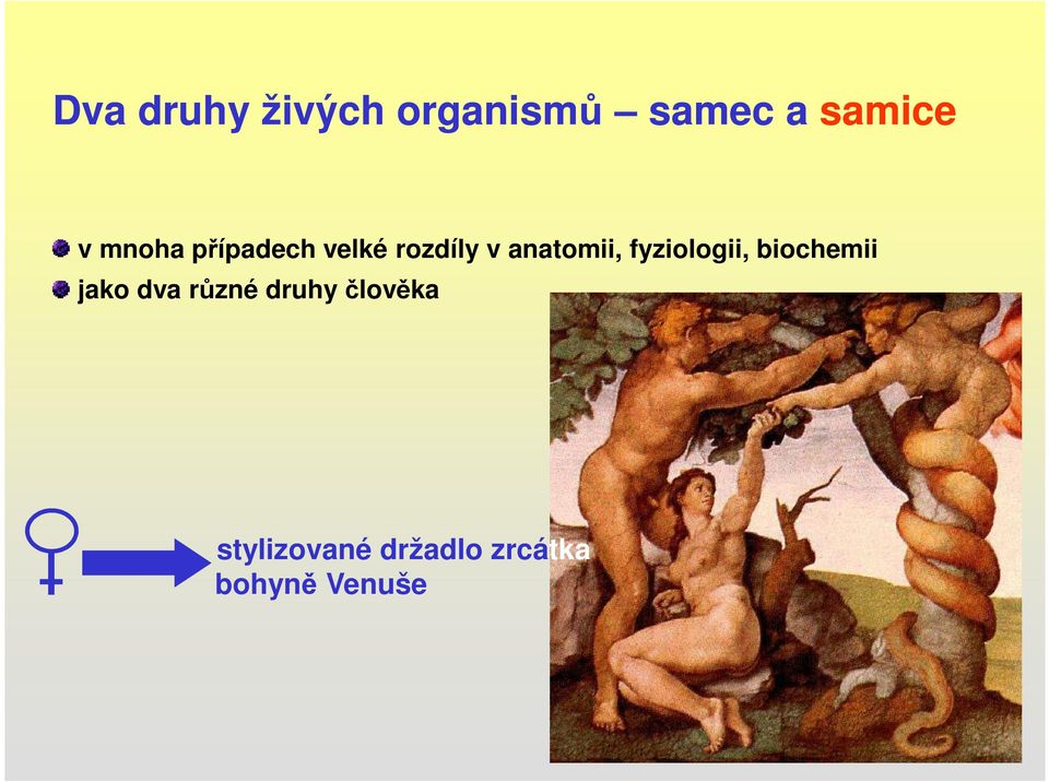 fyziologii, biochemii jako dva různé druhy