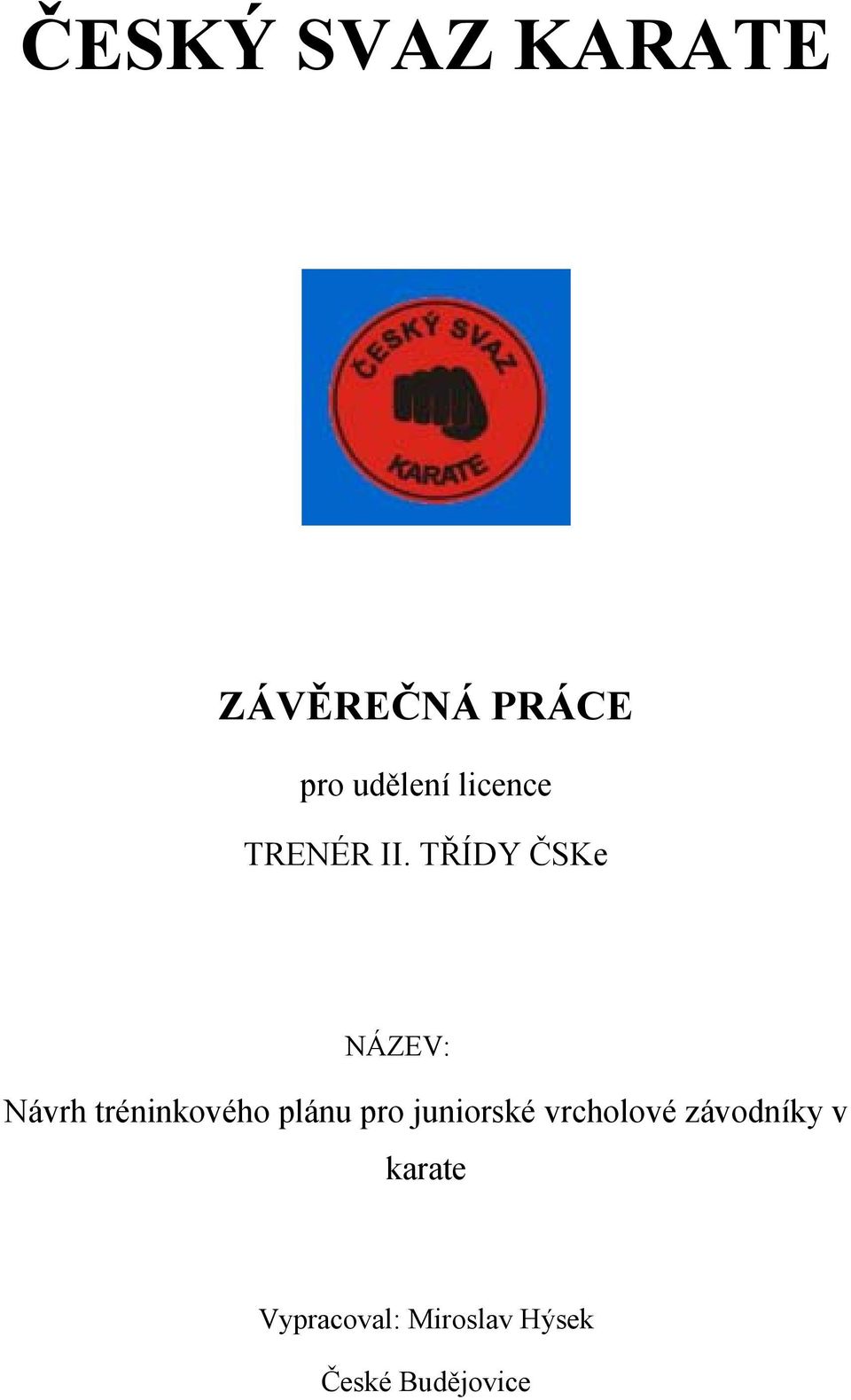 TŘÍDY ČSKe NÁZEV: Návrh tréninkového plánu pro