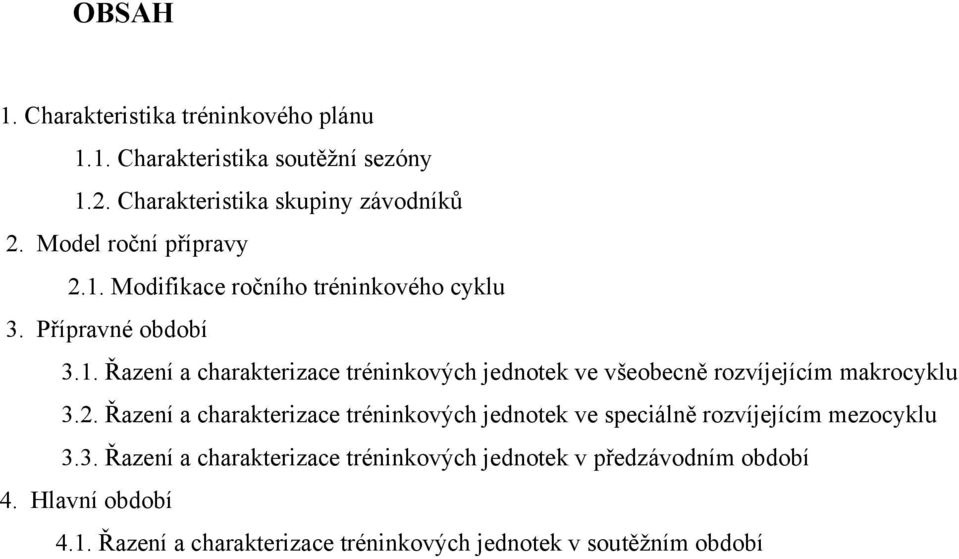 2. Řazení a charakterizace tréninkových jednotek ve speciálně rozvíjejícím mezocyklu 3.