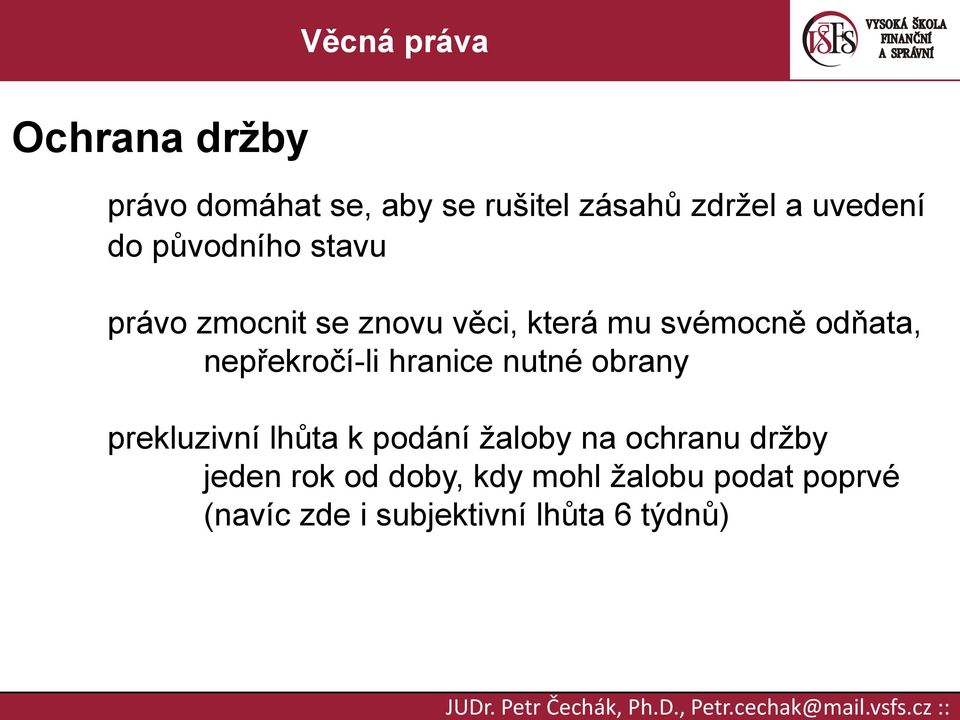 nepřekročí-li hranice nutné obrany prekluzivní lhůta k podání žaloby na ochranu