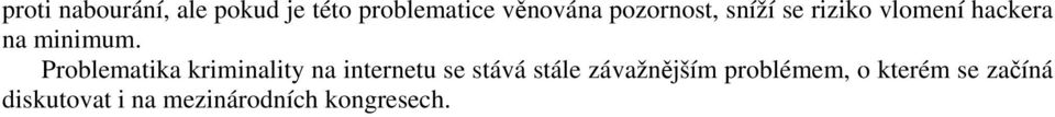 Problematika kriminality na internetu se stává stále