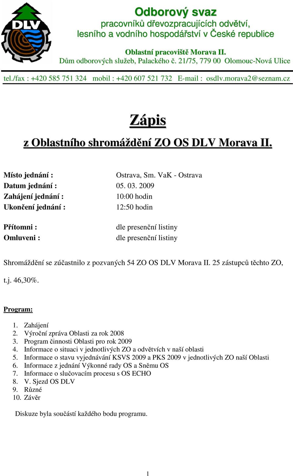 VaK - Ostrava Datum jednání : 05. 03.