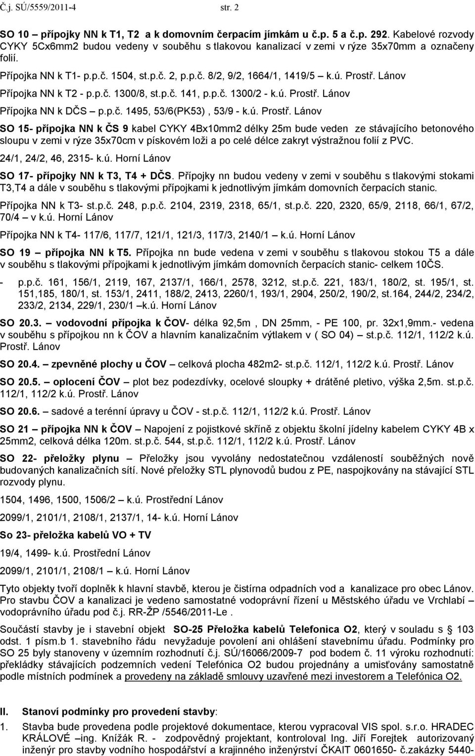 Prostř. Lánov Přípojka NN k T2 - p.p.č. 1300/8, st.p.č. 141, p.p.č. 1300/2 - k.ú. Prostř.