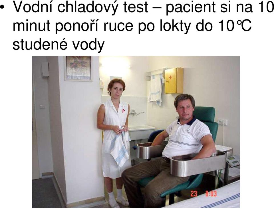 minut ponoří ruce po