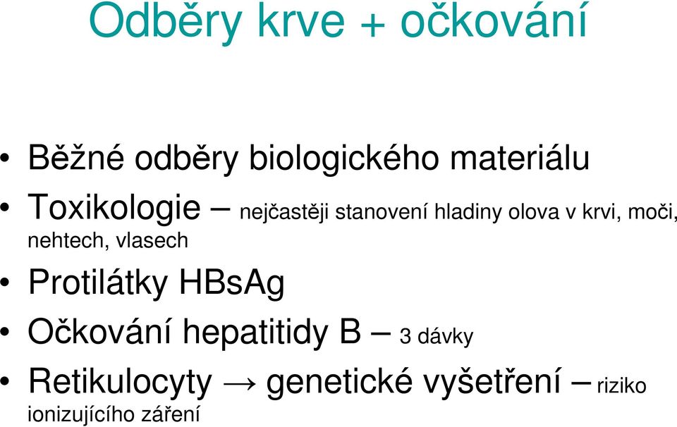 nehtech, vlasech Protilátky HBsAg Očkování hepatitidy B 3