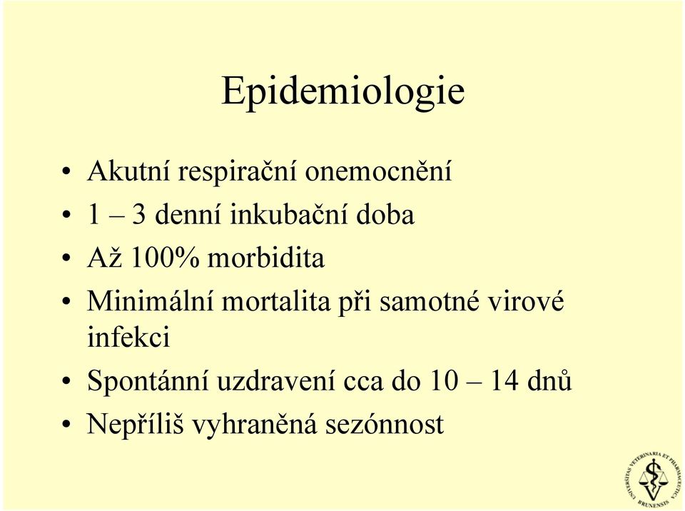 mortalita při samotné virové infekci Spontánní