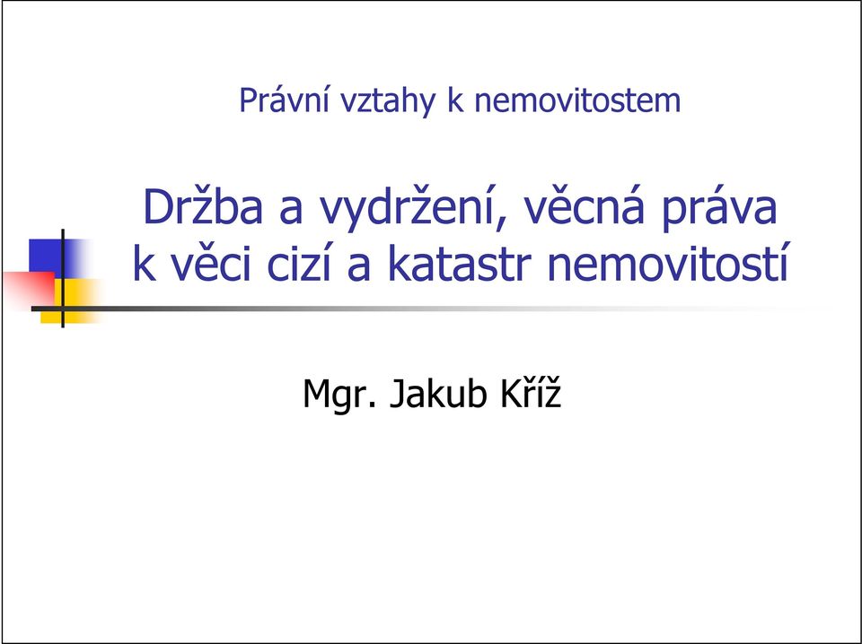 vydržení, věcná práva k