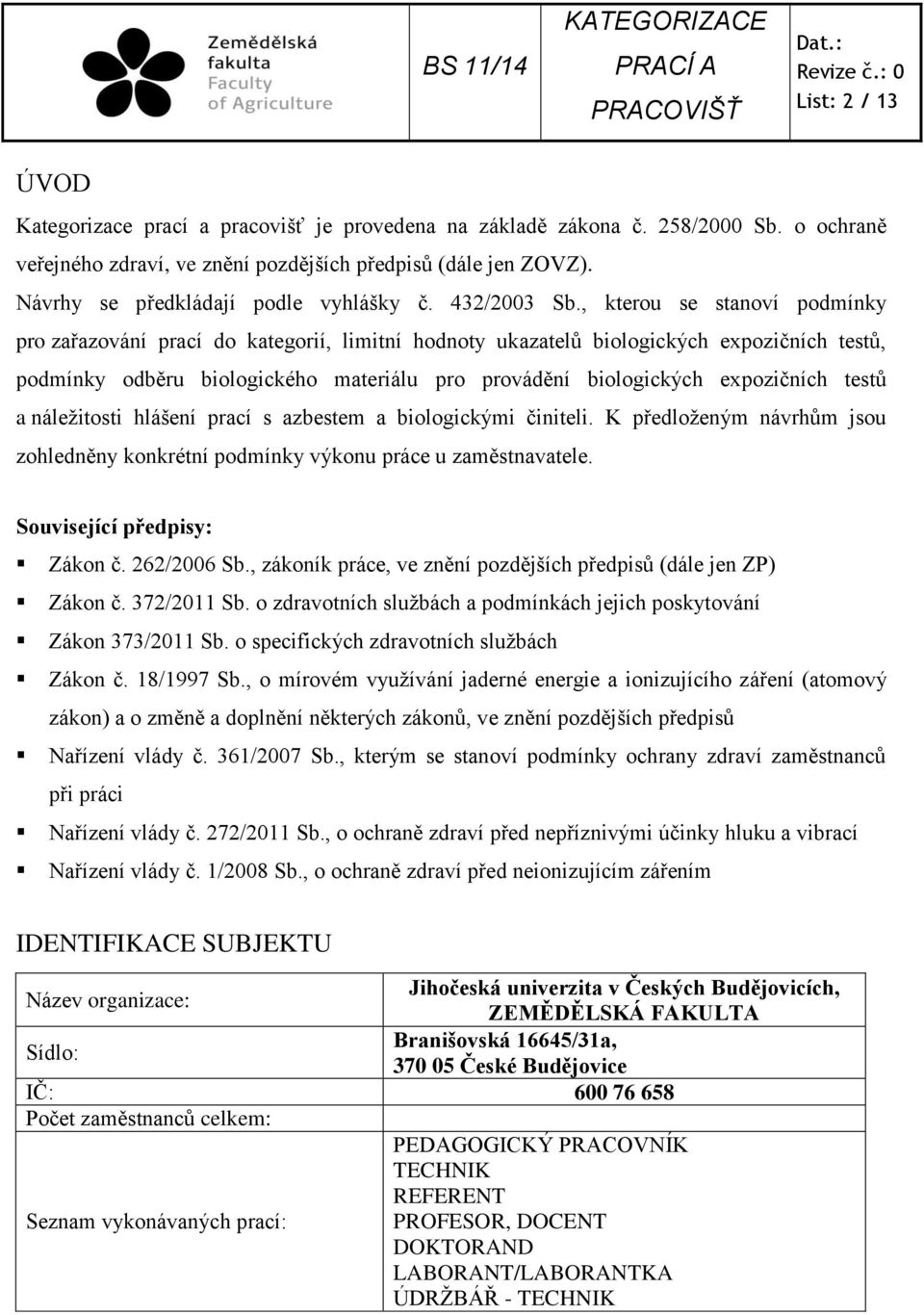 , kterou se stanoví podmínky pro zařazování prací do kategorií, limitní hodnoty ukazatelů biologických expozičních testů, podmínky odběru biologického materiálu pro provádění biologických expozičních