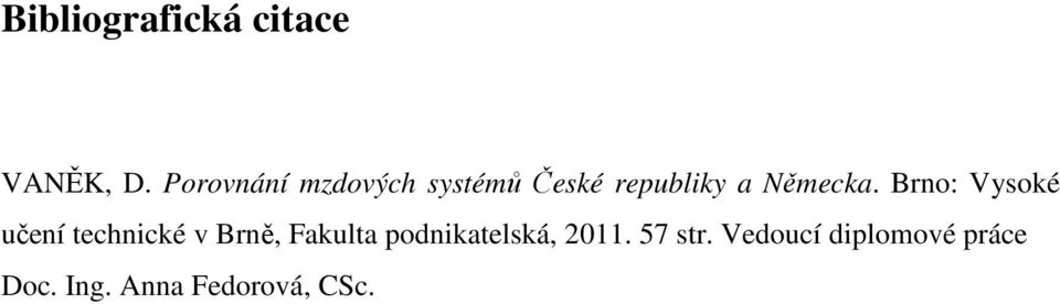 Brno: Vysoké učení technické v Brně, Fakulta