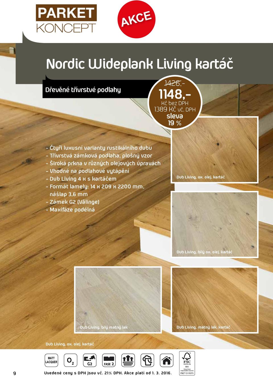 Vhodné na podlahové vytápění - Dub Living 4 x s kartáčem - Formát lamely: 14 x 209 x 2200 mm, nášlap 3,6 mm - Zámek G2 (Välinge) -