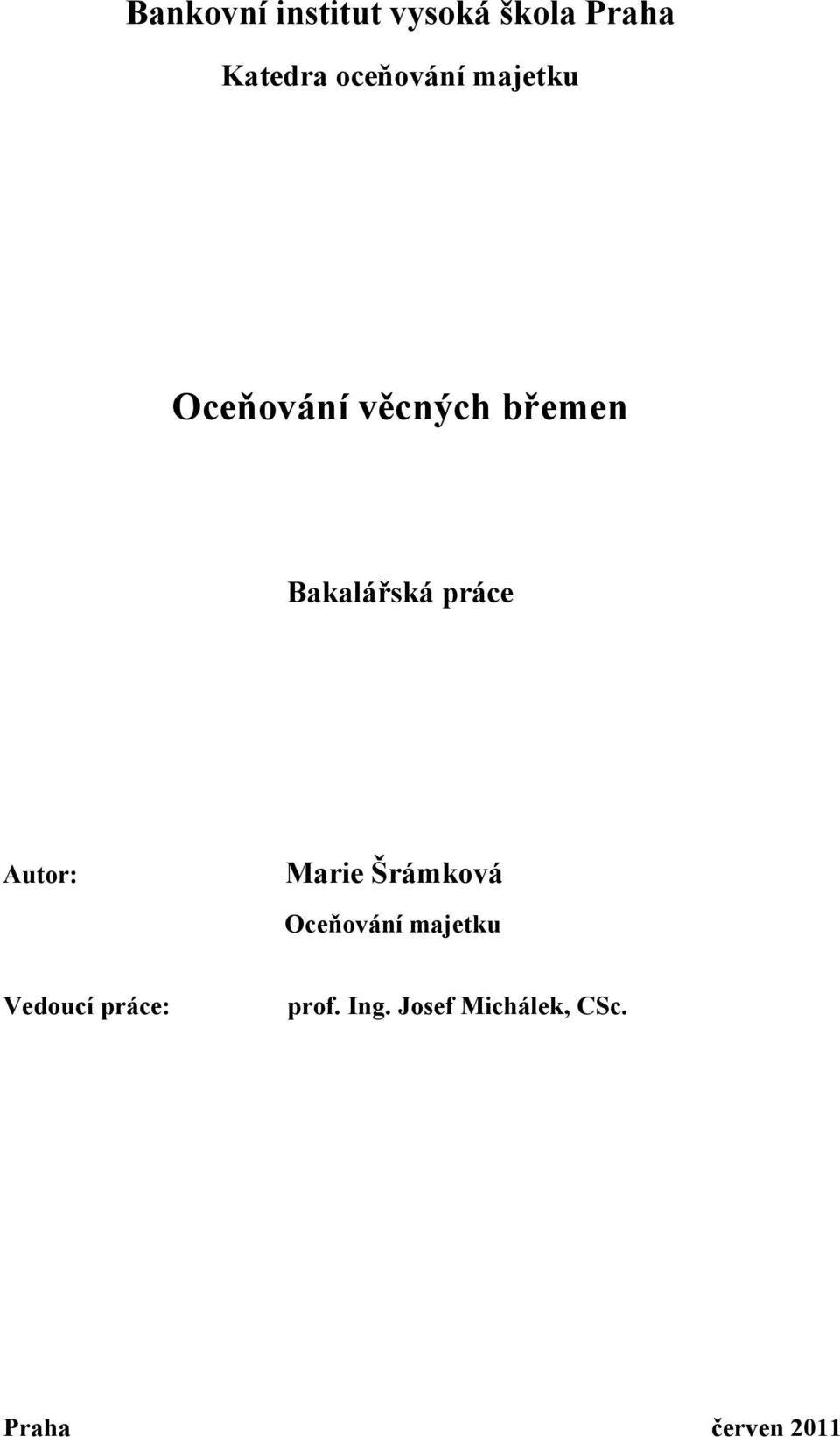 Bakalářská práce Autor: Marie Šrámková Oceňování