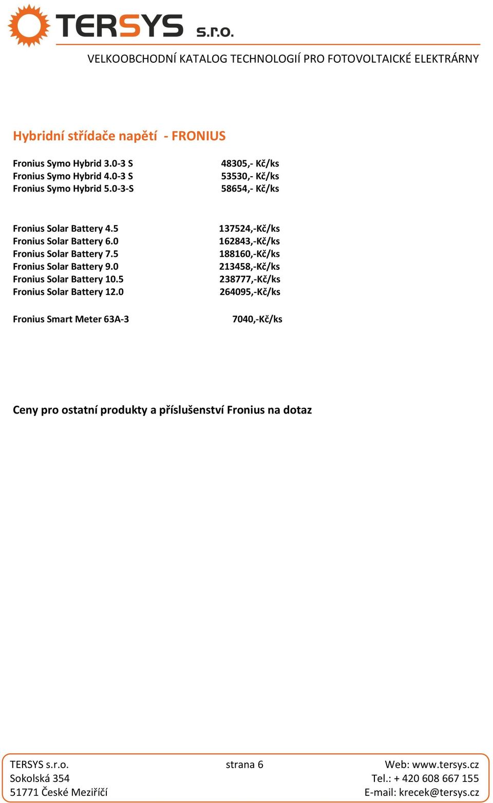 5 Fronius Solar Battery 9.0 Fronius Solar Battery 10.5 Fronius Solar Battery 12.