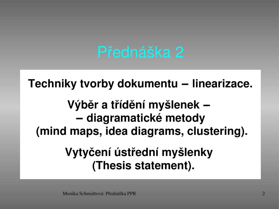 maps, idea diagrams, clustering).