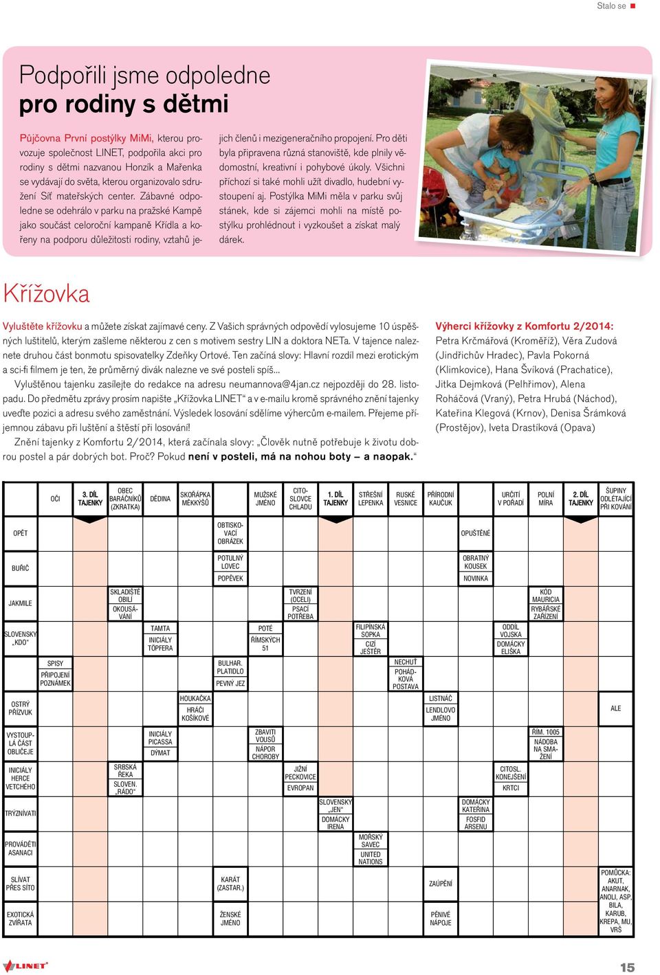 Zábavné odpoledne se odehrálo v parku na pražské Kampě jako součást celoroční kampaně Křídla a kořeny na podporu důležitosti rodiny, vztahů je- jich členů i mezigeneračního propojení.