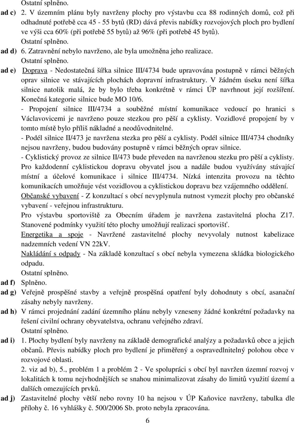 55 bytů) až 96% (při potřebě 45 bytů). Ostatní splněno.