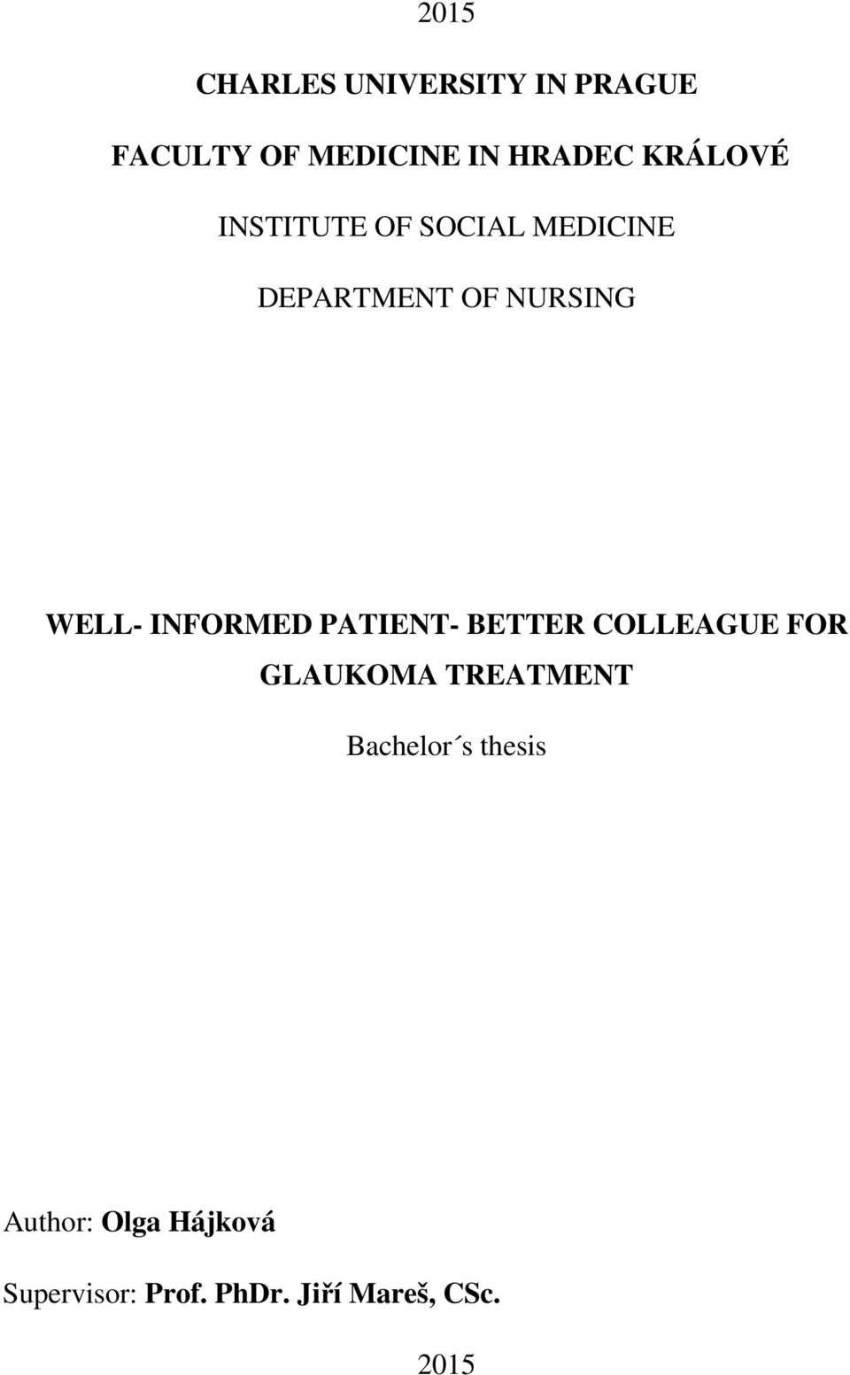 INFORMED PATIENT- BETTER COLLEAGUE FOR GLAUKOMA TREATMENT Bachelor s