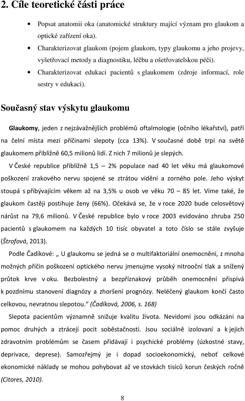 Charakterizovat edukaci pacientů s glaukomem (zdroje informací, role sestry v edukaci).