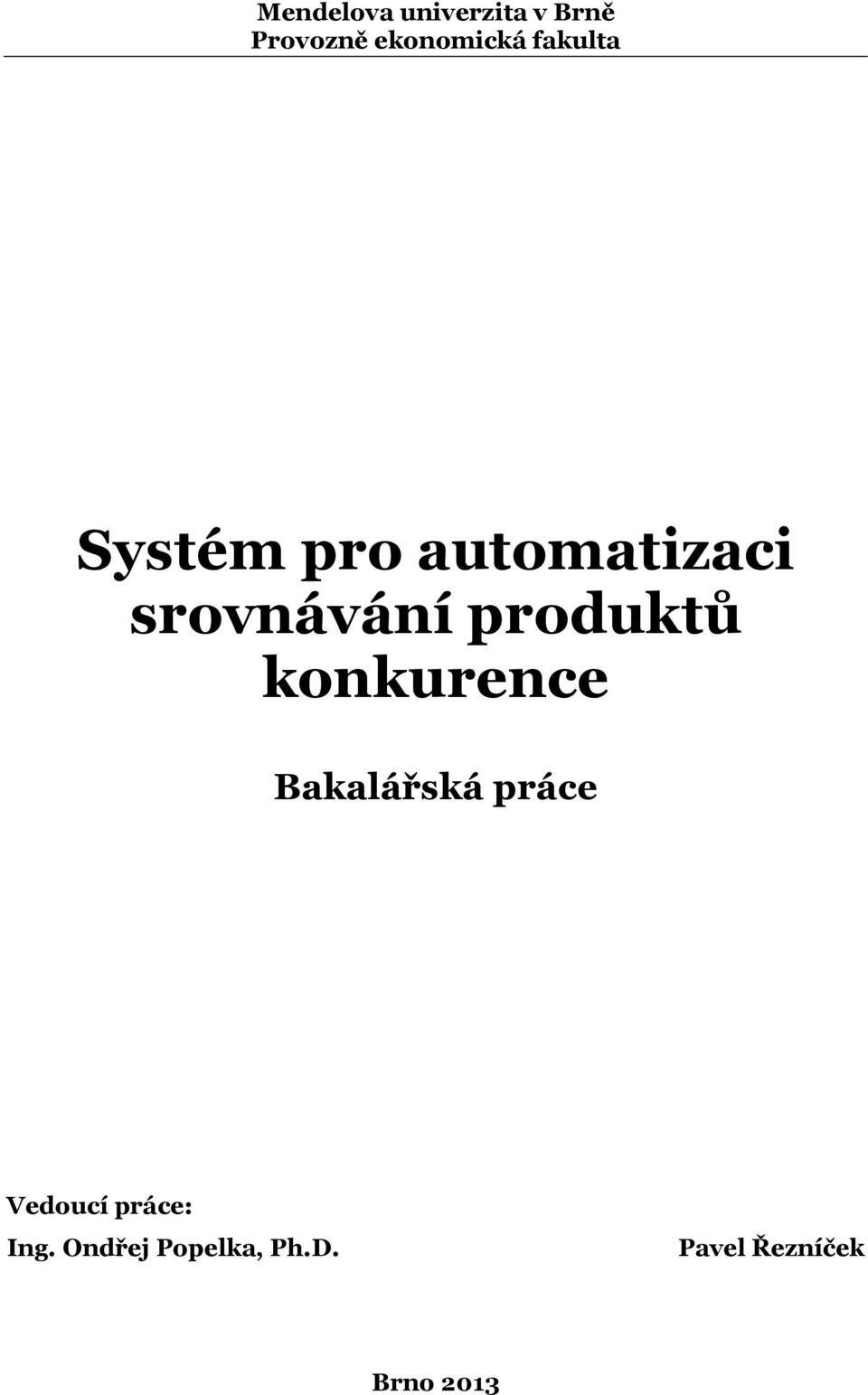 produktů konkurence Bakalářská práce Vedoucí