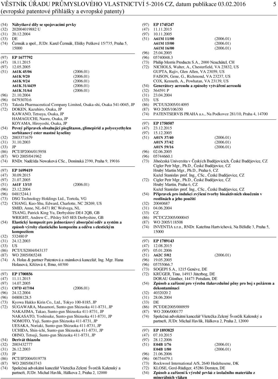 01) A61K 9/24 (2006.01) A61K 31/4439 (2006.01) A61K 31/64 (2006.01) (96) 21.10.2004 (96) 04793070.