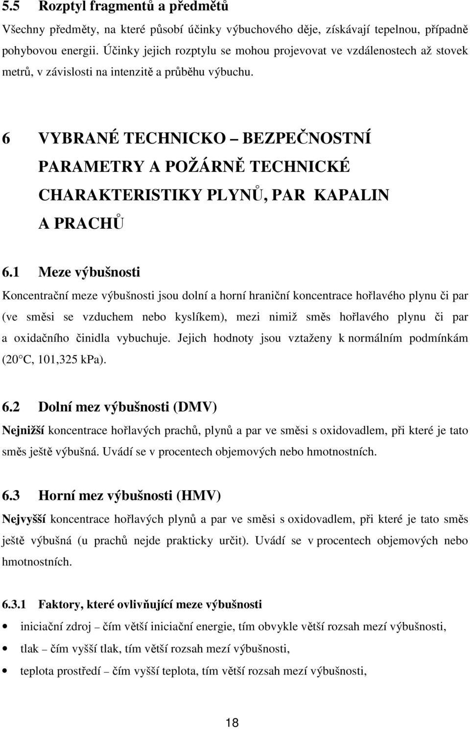 6 VYBRANÉ TECHNICKO BEZPEČNOSTNÍ PARAMETRY A POŽÁRNĚ TECHNICKÉ CHARAKTERISTIKY PLYNŮ, PAR KAPALIN A PRACHŮ 6.