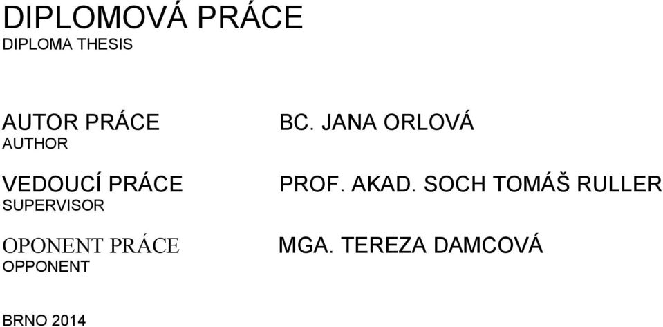 AKAD. SOCH TOMÁŠ RULLER SUPERVISOR OPONENT