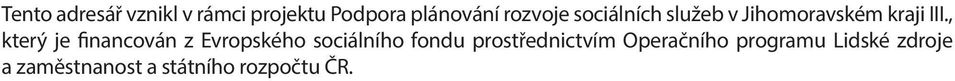 , který je financován z Evropského sociálního fondu