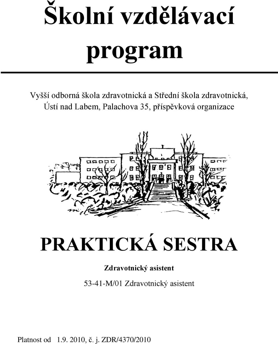 příspěvková organizace PRAKTICKÁ SESTRA Zdravotnický asistent