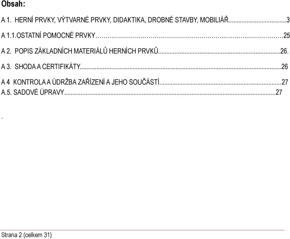 1.OSTATNÍ POMOCNÉ PRVKY...... 25 A 2.