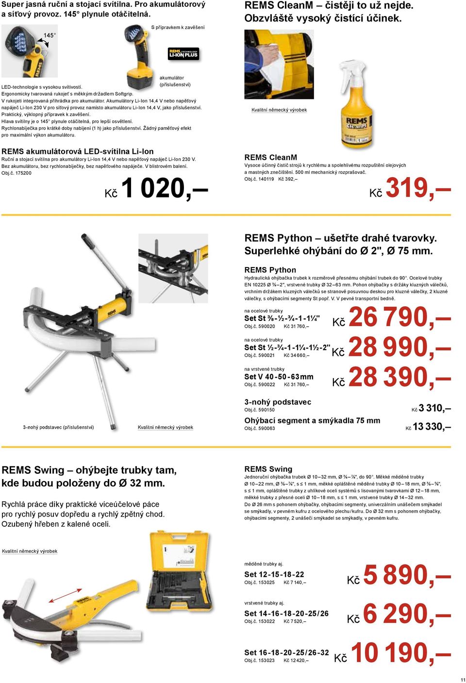 Akumulátory Li-Ion 14,4 V nebo napěťový napáječ Li-Ion 230 V pro síťový provoz namísto akumulátoru Li-Ion 14,4 V, jako příslušenství. Praktický, výklopný přípravek k zavěšení.