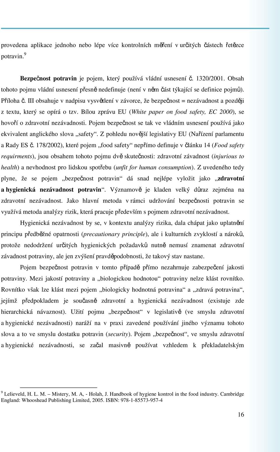 III obsahuje v nadpisu vysvětlení v závorce, že bezpečnost = nezávadnost a později z textu, který se opírá o tzv.