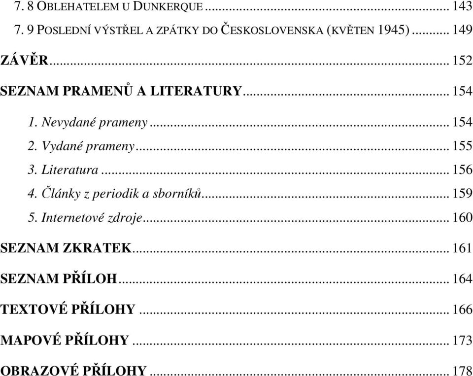 .. 155 3. Literatura... 156 4. Články z periodik a sborníků... 159 5. Internetové zdroje.