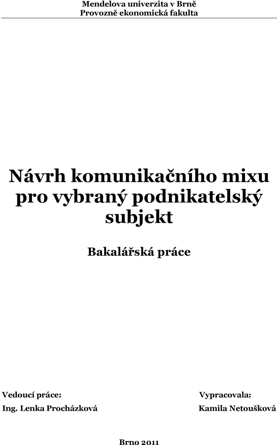 podnikatelský subjekt Bakalářská práce Vedoucí