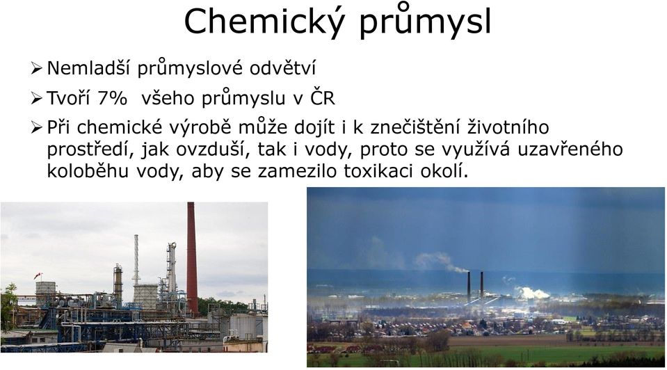 životního prostředí, jak ovzduší, tak i vody, proto se