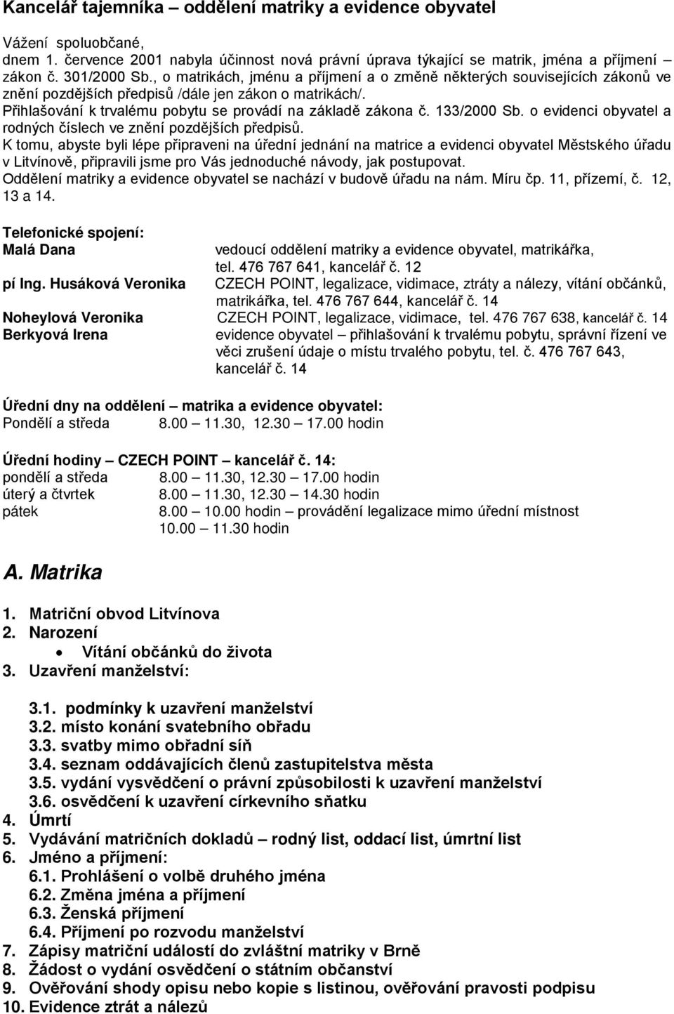 133/2000 Sb. o evidenci obyvatel a rodných číslech ve znění pozdějších předpisů.