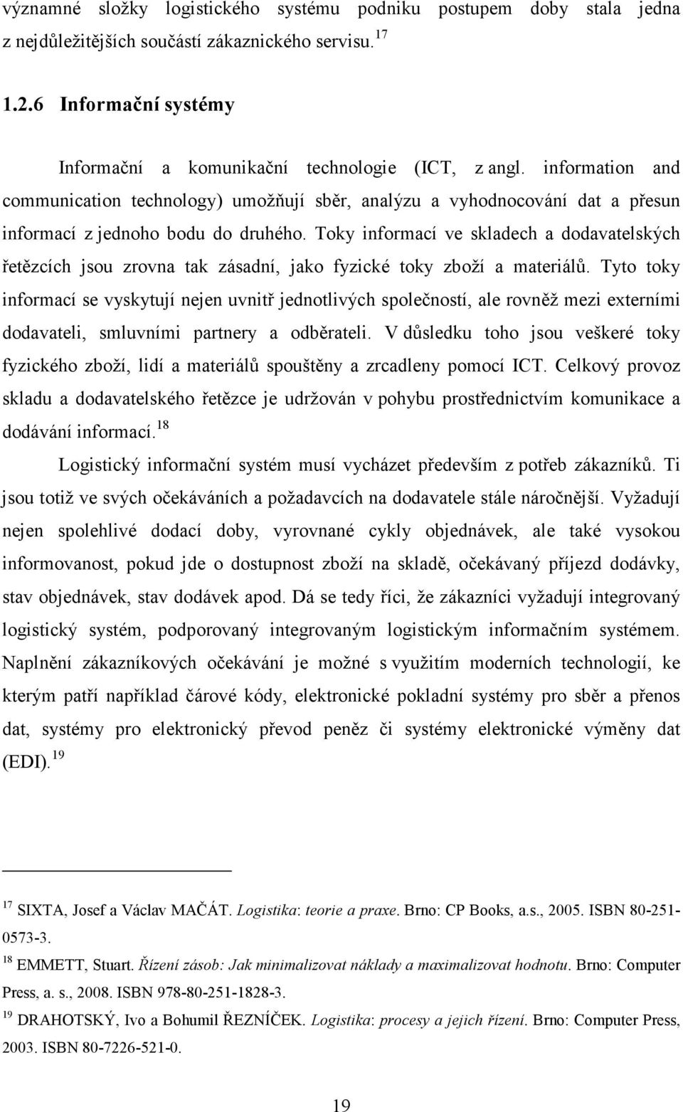 Toky informací ve skladech a dodavatelských řetězcích jsou zrovna tak zásadní, jako fyzické toky zboží a materiálů.