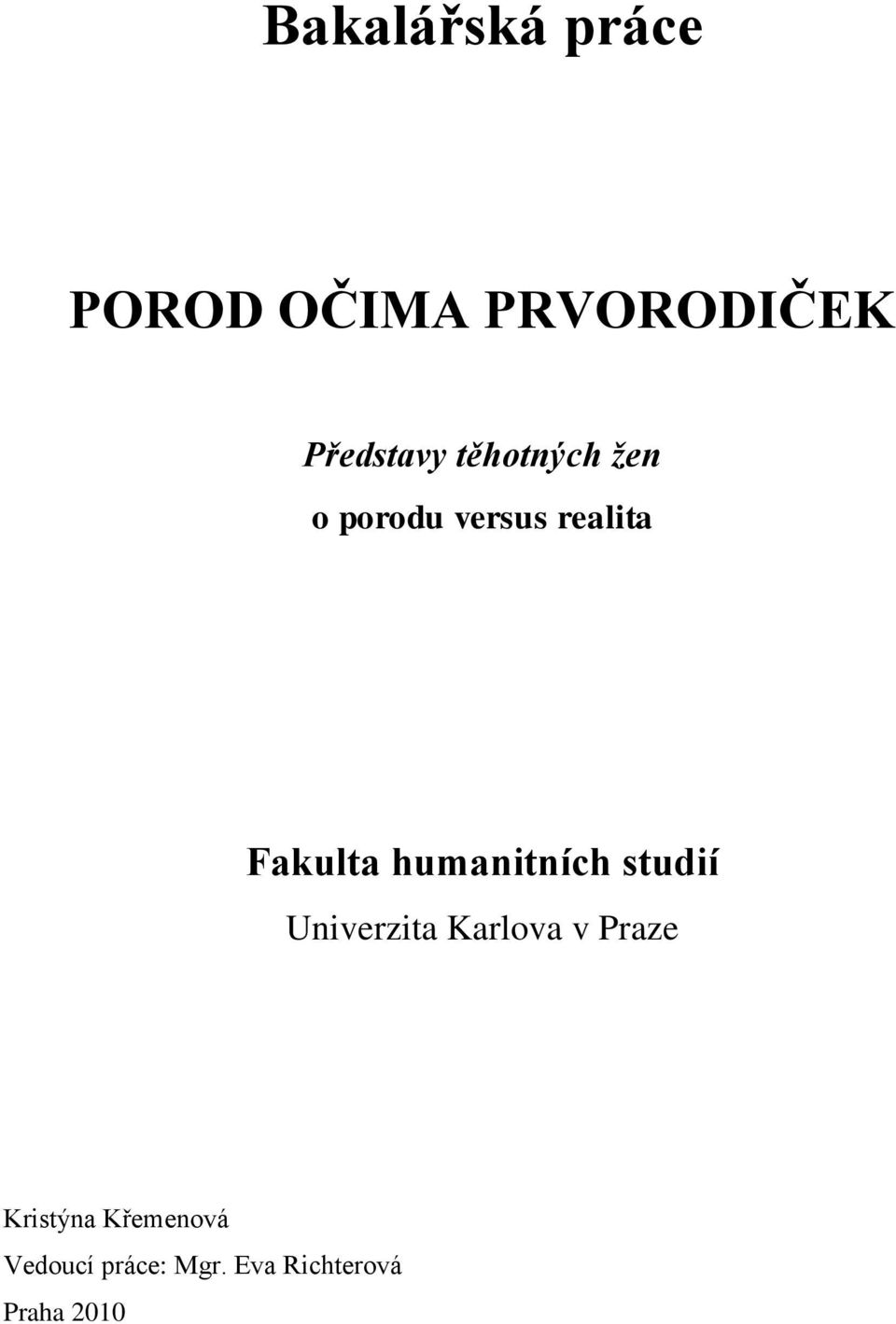 humanitních studií Univerzita Karlova v Praze