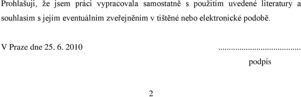 jejím eventuálním zveřejněním v tištěné nebo