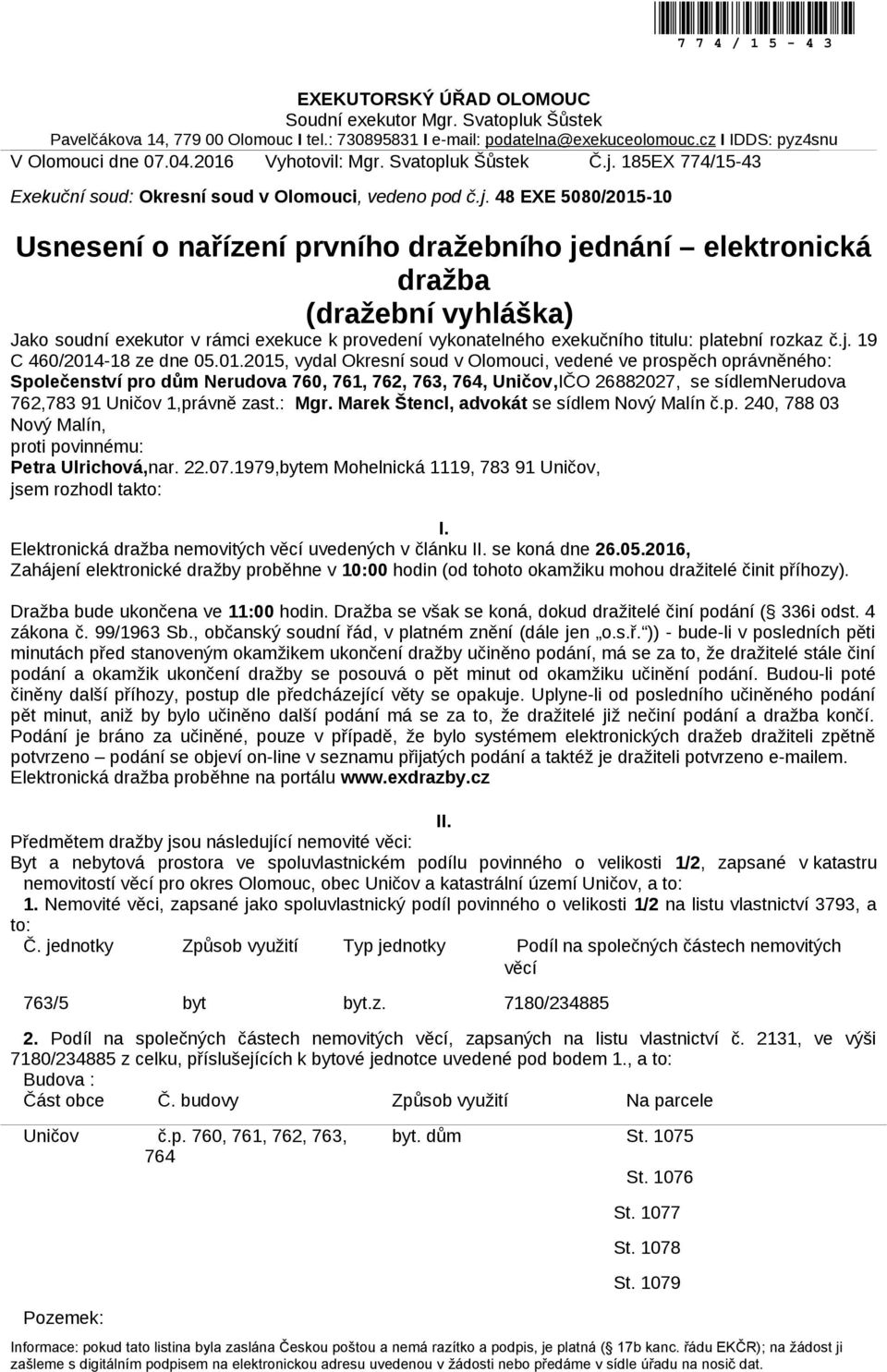 185EX 774/15-43 Exekuční soud: Okresní soud v Olomouci, vedeno pod č.j.