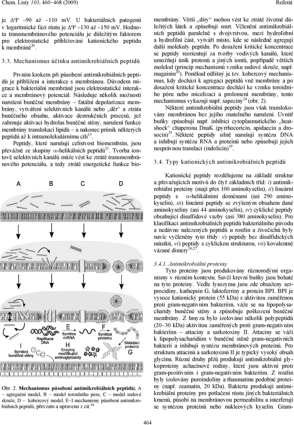 . 3.3. Mechanismus účinku antimikrobiálních Obr. 2.